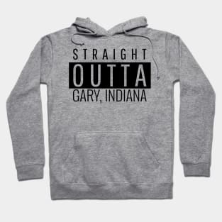 Straight Outta Gary Indiana Hoodie
